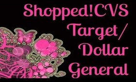 SHOPPED! CVS TARGET DOLLAR GENERAL