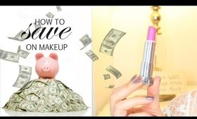 HOW TO SAVE MONEY ON MAKEUP ( 20 EASY MONEY SAVING TIPS! )