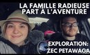 La famille Radieuse part à l'aventure- Exploration: Zec Petawaga