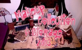 My Makeup Collection & Storage!!! 2013