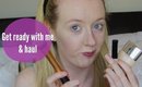 Get Ready With Me - And Haul