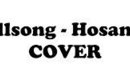 COVER: Hillsong - Hosanna | FromBrainsToBeauty