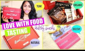 Love With Food | Healthy Snack Tasting!