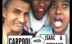 CARPOOL with ISAAC & GERMAINE