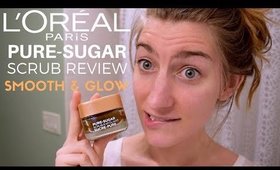 NEW L'Oreal Pure-Sugar Scrub Review + Demo | Smooth & Glow