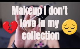 Makeup I don't love in my collection