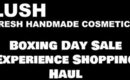 Lush Boxing Day Sale Experience Shopping Haul