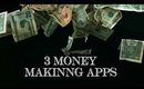 3 Apps That Give You Money!!