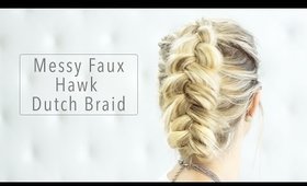 MESSY FAUX HAWK DUTCH BRAID