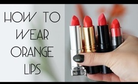 How to Wear Orange Lips | Fashion Magazine #51