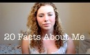 20 Facts about me