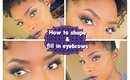 TUTORIAL: how I shape & fill in my eyebrows