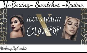 COLOURPOP X ILUVSARAHII | UNBOXING |Swatches |Review | MakeupByCookie