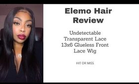 ELEMO HAIR REVIEW | UNDETECTABLE TRANSPARENT LACE | HIT OR MISS