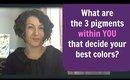 3 Pigments Within You Form Your Undertone | Color Analysis | Best Colors for You