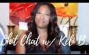 Chit Chat w/Keli B.  Blog Relaunch, Vlogging & Mini Sephora Haul