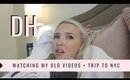 DAILY HAYLEY | Watching My Old Videos, NYC Trip