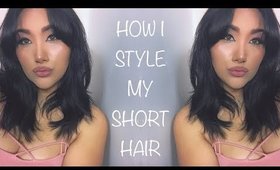 HOW I STYLE MY SHORT HAIR AND BANGS