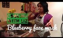 Cooking With Liz — DIY Blueberry Face Mask