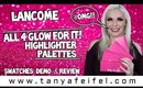 Lancome Glow For It Highlighter Palettes ALL 4! | Swatches, Demo, & Review #OMG! | Tanya Feifel