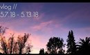 Vlog! Spring in California | 5.7.18 - 5.13.18