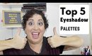 Top 5 Eyeshadow Palettes