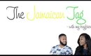 Jamaican Tag w/ My Boyfriend