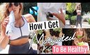 How to Stay Motivated To Be HEALTHY// FITNESS VLOG
