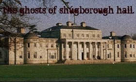 THE GHOSTS OF SHUGBOROUGH HALL