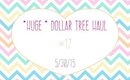 Dollar Tree Haul *HUGE* #17 | 5/30/15 [PrettyThingsRock]
