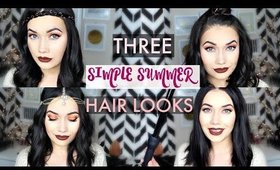 3 Simple Summer Hair Looks | Festival Inspired!