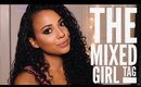 The Mixed Girl Tag | Ashley Bond Beauty