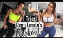 I TRIED DEMI LOVATO'S WORKOUT ROUTINE THIS IS WHAT HAPPENED