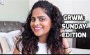 GRWM: Sunday Edition || Snigdha Reddy