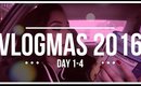 MY FIRST VLOGMAS  DAY 1-4
