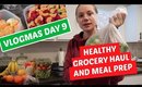 Healthy Grocery Haul and Meal Prep