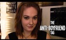 The Anti-Boyfriend Tag
