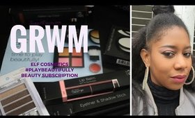 GRWM FT ELF #PlayBeautifully Beauty Subscription Box