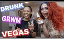 DRUNK GET READY WITH ME IN LAS VEGAS