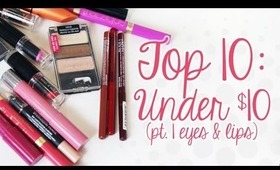 Top 10 Under $10 (Part 1: Eyes & Lips)