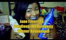 June favorites and Bundle up LVH giveaway winner annocment