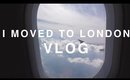 I MOVED TO LONDON VLOG