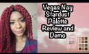Vegas Nay Stardust Palette Review and Demo