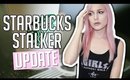 MY STARBUCKS STALKER UPDATE, YOU WON'T BELIEVE THIS!! (WITH RECEIPTS)