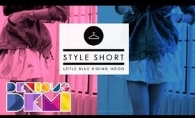 STYLE SHORT | little blue riding hood