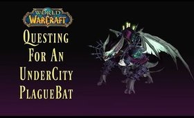 World Of Warcraft Questing For An Undercity  Plague Bat