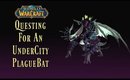 World Of Warcraft Questing For An Undercity  Plague Bat