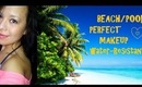 Beach Perfect Makeup ♥ Water Resistant ♥ Sweat Proof!