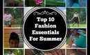 Top 10 Fashion Essentials for Summer