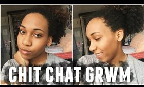 Chit Chat GRWM | February 2017